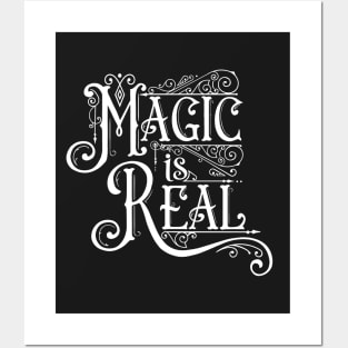 Magic is Real - White on Black Posters and Art